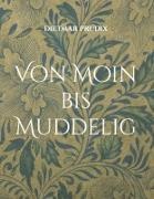 Dietmar Prudix - Von Moin bis Muddelig Warum Plattdeutsch mehr Herz hat als Hochdeutsch