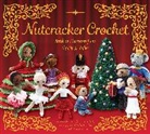 Editors of Chartwell Books - Nutcracker Crochet