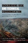 Timothy R. Amidon, Ehren Helmut Pflugfelder, Daniel P. Richards, Donnie Johnson Sackey - Undermining Risk and Technical Communication