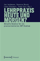 Vanessa Bosch, Jan Jachmann, Lukas Kleemair, Timea Sari - Lehrpraxis heute und morgen? - Aktuelle Ans&auml;tze f&uuml;r ein praxisorientiertes IGP-Studium