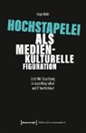 Hochstapelei als medienkulturelle Figuration