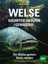 Markus B&ouml;tef&uuml;r - Welse - Giganten unserer Gew&auml;sser