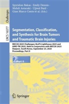 Udunna Anazodo, Mehdi Astaraki, Mehdi Astaraki et al, Ujjwal Baid, Spyridon Bakas, Gian Marco Conte... - Segmentation, Classification, and Synthesis for Brain Tumors and Traumatic Brain Injuries