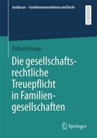 Richard Knaup - Die gesellschaftsrechtliche Treuepflicht in Familiengesellschaften