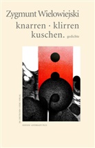 Zygmunt Wielowiejski - knarren &middot; klirren &middot; kuschen