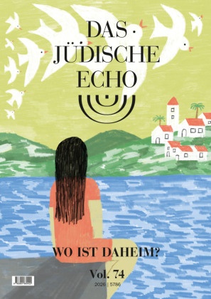 Christian, Schüller Christian, Verein zur Herausgabe der Zeitschrift "Das Jüdische Echo", Verein zur Herausgabe der Zeitschrift D - Das Jüdische Echo 2026 Wo ist daheim?