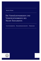 Martin Winter - Die Verm&auml;chtnisreden und Verm&auml;chtnisbriefe des Neuen Testaments