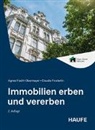 Claudia Finsterlin, Agnes Fischl - Immobilien erben und vererben