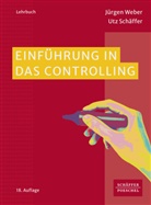 Utz Sch&auml;ffer, J&uuml;rgen Weber, J&uuml;rgen (Prof. Dr. Dr. h.c.) Weber - Einf&uuml;hrung in das Controlling