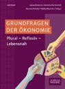 Lukas Bäuerle, Anna Katharina Keil, Rouven Reinke, Stella Wasenitz - Grundfragen der Ökonomie