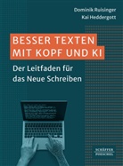 Kai Heddergott, Dominik Ruisinger - Besser Texten mit Kopf und KI