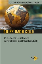 Carlos Gomes, Glenn Jäger - Griff nach Gold
