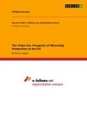 Philipp Orzessek - The Chips Act. Prospects of Microchip Production in the EU