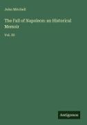 John Mitchell - The Fall of Napoleon: an Historical Memoir Vol. III