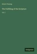 Robert Fleming - The Fulfilling of the Scripture Vol. I