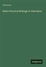 John Knox - Select Practical Writings of John Knox