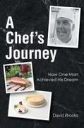 David Brooks - A Chef's Journey How One Man Achieved His Dream