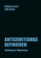 Nikolas Lelle, Tom Uhlig - ANTISEMITISMUS DEFINIEREN