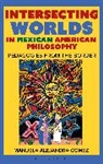 Manuela Alejandra Gomez - Intersecting Worlds in Mexican American Philosophy