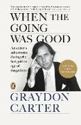 Graydon Carter, Carter Graydon, James Fox - When the Going Was Good An Editor's Adventures During the Last Golden Age of Magazines