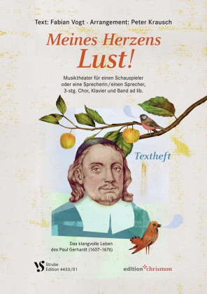 Peter Krausch, Fabian Vogt - Meines Herzens Lust! Chor-Projekt mit Paul-Gerhardt-Liedern für einen Schauspieler oder eine Sprecherin / einen Sprecher, 3- bis 4-stg. Chor, Klavier und Band ad lib. (Textheft)