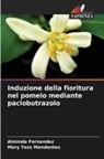 Alminda Fernandez, Mary Tess Mandantes - Induzione della fioritura nel pomelo mediante paclobutrazolo