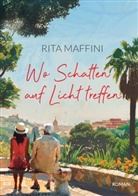 Rita Maffini - Wo Schatten auf Licht treffen