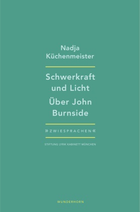 Nadja Küchenmeister, Holger Pils - Schwerkraft und Licht Über John Burnside