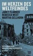 Janet Flanner, Martha Gellhorn, Rebecca West, Klaus Bittermann - Im Herzen des Weltfeindes Der Nürnberger Kriegsverbrecherprozess. Reportagen