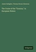 james Gallagher, Thomas Horace Simmons - The Cruise of the "Trenton," in European Waters