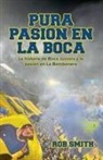 Rob Smith - Pura Pasi&oacute;n en La Boca