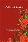 Gertrude Atherton - Collected Stories