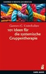 Carmen C (Dr.) Unterholzer, Carmen C. Unterholzer - 101 Ideen f&uuml;r die systemische Gruppentherapie