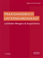 J&uuml;rgen van Kann, J&uuml;rgen van (Dr.) Kann - Praxishandbuch Unternehmenskauf