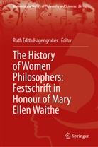 Ruth Edith Hagengruber, Ruth Hagengruber - The History of Women Philosophers: Festschrift in Honour of Mary Ellen Waithe