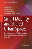 Giulio Maternini, Giulio Maternini et al, Michele Pezzagno, Michela Tiboni, Maurizio Tira - Smart Mobility and Shared Urban Spaces