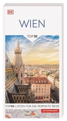 DK Verlag - Reise, DK Verlag - Reise - TOP10 Reiseführer Wien TOP10-Listen zu Highlights, Themen und Stadtteilen. Ideal für unterwegs. Mit wetterfester Extra-Karte. Von Reisenden. Für Reisende.