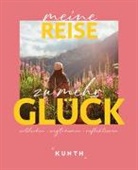 KUNTH Verlag - KUNTH Meine Reise zu mehr Glück