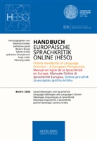 Beatrix Busse, Ekkehard Felder, Sybille Gro&szlig;e, Jadranka Gvozdanovic, Katharina Jacob, Antje Lobin... - Handbuch Europ&auml;ische Sprachkritik Online (HESO) / Sprachideologien und Sprachkritik. Language Ideologies and Language Criticism. Id&eacute;ologies linguistiques et Sprachkritik. Ideologie linguistiche e Sprachkritik.Jezicne ideologije i jezicna kritika