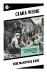 Clara Viebig - Eine Handvoll Erde