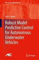 Isah A Jimoh, Isah A. Jimoh - Robust Model Predictive Control for Autonomous Underwater Vehicles