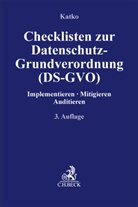 Sina Biermann, Thomas Blickwedel (Dr.) u a, Peter Katko - Checklisten zur Datenschutz-Grundverordnung (DS-GVO)