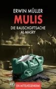 Erwin Müller - Mulis Die Rauschgiftsache Al-Masry