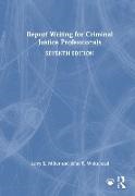 Larry S. Whitehead Miller, Miller Larry S., Whitehead John T. - Report Writing for Criminal Justice Professionals