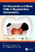 Nezar Mohammed Boreak, Mohammed Tarique, Mohammed Boreak Tarique - 3d Organoids and Stem Cells in Regenerative Endodontics