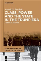 Joseph G Peschek, Joseph G. Peschek - Class, Power and the State in the Trump Era