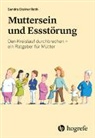 Sandra Steiner Roth - Muttersein und Essstörung