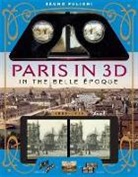 Bruno Fuligni - Paris in 3D in the Belle Époque