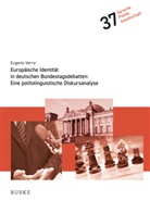 Eugenio Verra - Europ&auml;ische Identit&auml;t in deutschen Bundestagsdebatten: Eine politolinguistische Diskursanalyse