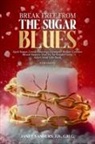 Janet Sanders - Break Free from the Sugar Blues